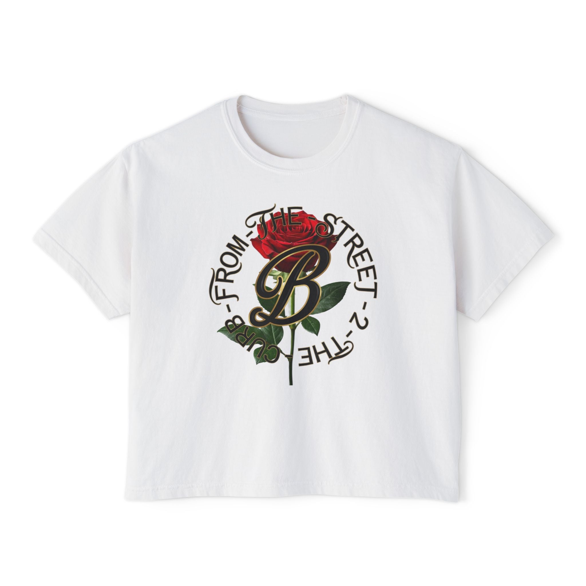 White streetwear tee with red rose graphic and 'B FROM THE STREET 2 THE CURB' text